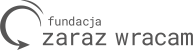 FUNDACJA ZARAZ WRACAM